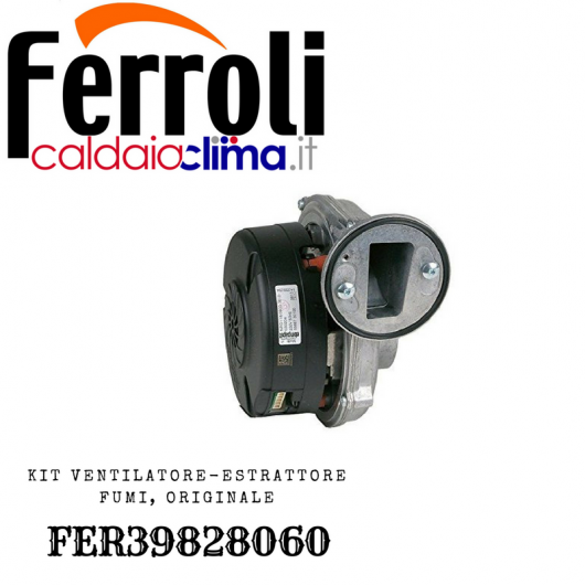 FERROLI KIT VENTILATORE-ESTRATTORE FUMI ORIGINALE FER39828060 FERROLI KIT VENTILATORE-ESTRATTORE FUMI ORIGINALE FER39828060