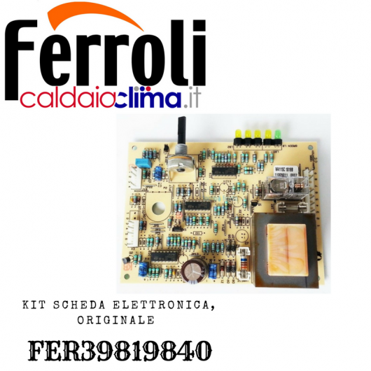FERROLI KIT SCHEDA ELETTRONICA ORIGINALE FER39819840 FERROLI KIT SCHEDA ELETTRONICA ORIGINALE FER39819840