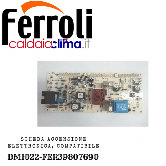 FERROLI SCHEDA ELETTRONICA COMPATIBILE DM1022-FER39807690 FERROLI SCHEDA ELETTRONICA COMPATIBILE DM1022-FER39807690