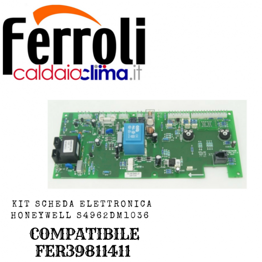 FERROLI KIT SCHEDA ELETTRONICA HONEYWELL S4962DM1036 COMPATIBILE FER39811411 FERROLI KIT SCHEDA ELETTRONICA HONEYWELL S4962DM1036 COMPATIBILE FER39811411